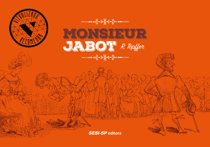 Vitralizado Recomenda #0003: Monsieur Jabot (Sesi-SP), por Rodolphe Töpffer