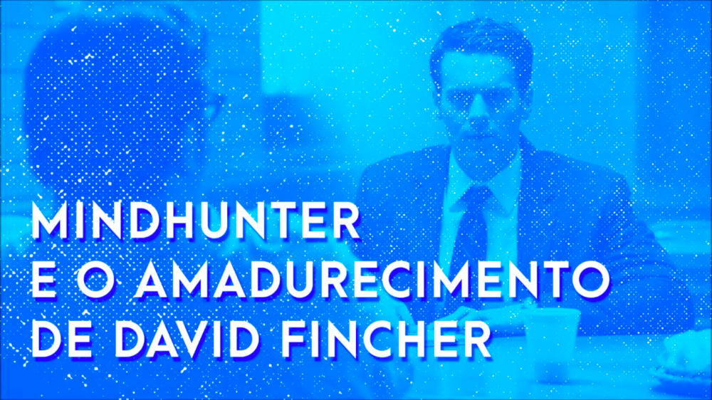Escafandro Podcast – S02E05: Mindhunter e o amadurecimento de David Fincher