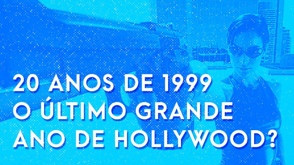 Escafandro Podcast: 20 anos de 1999 – O último grande ano de Hollywood?